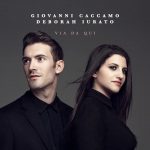 Deborah Iurato e Giovanni Caccamo con "Via da qui"
