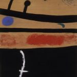 Joan Miró Untitled, 1975-78 Oil and pencil on plywood, 100x64,5 cm © Successió Miró by SIAE 2017 Archive Fundació Pilar i Joan Miró a Mallorca © Joan Ramón Bonet & David Bonet