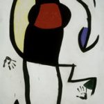 Joan Miró Femme dans la rue, 1973 Oil on canvas, 195x130 cm © Successió Miró by SIAE 2017 Archive Fundació Pilar i Joan Miró a Mallorca © Joan Ramón Bonet & David Bonet