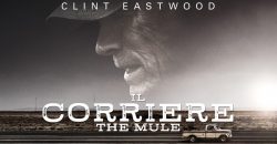 The Mule - Il Corriere di Clint Eastwood