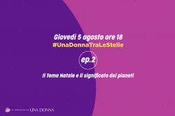 Il secondo episodio della rubrica #UnaDonnaTraLeStelle